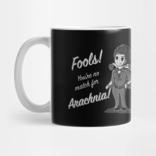 Fools! You're no match for Arachnia! (Dark background) Mug